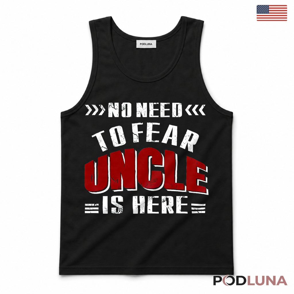 No Need To Fear Uncle Is Here Funny Superhero Uncle Gift Tank Top No Need To Fear Uncle Is Here Funny Superhero Uncle Gift Tank Top