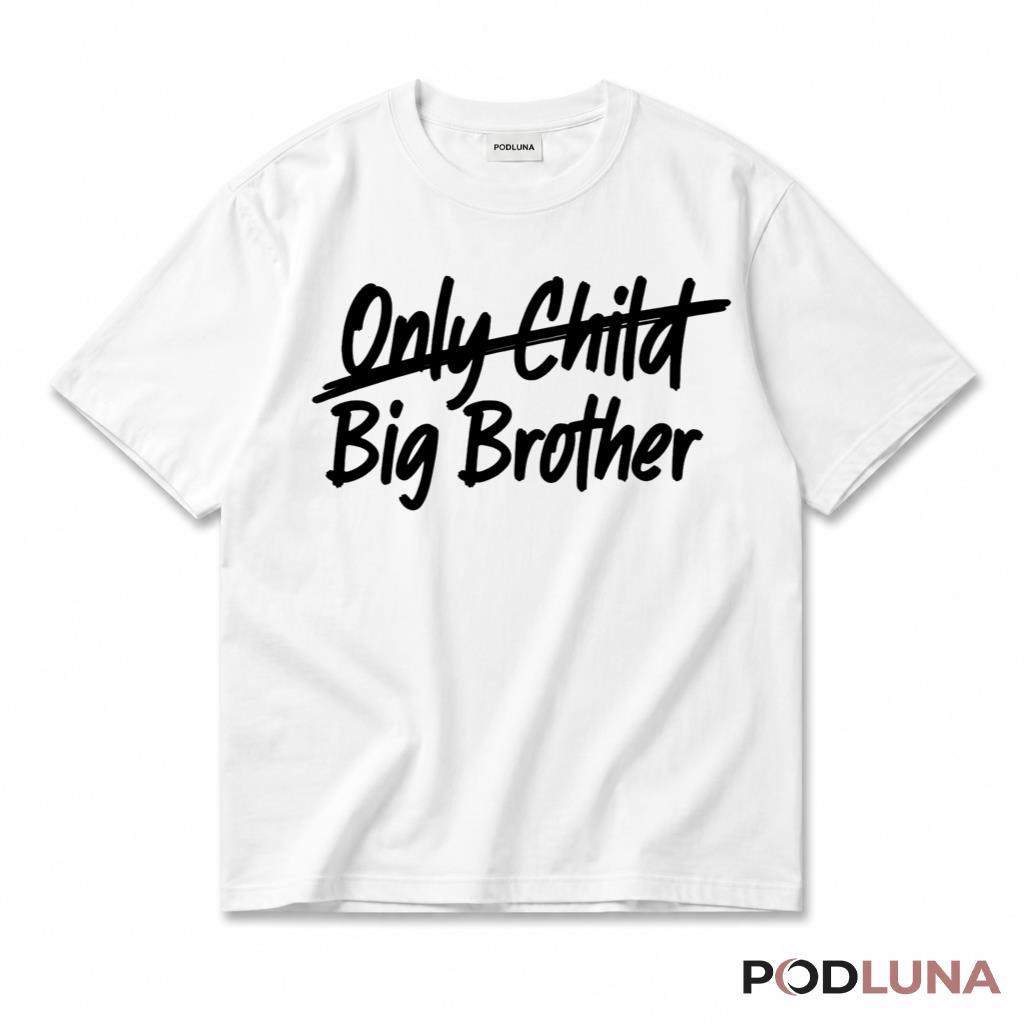 Only Child Crossed Out Big Brother Pregnancy Reveal Sibling T-Shirt