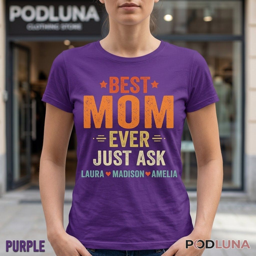 Personalized Best Mom Ever Just Ask Custom Kids Names Mothers Day T-Shirt