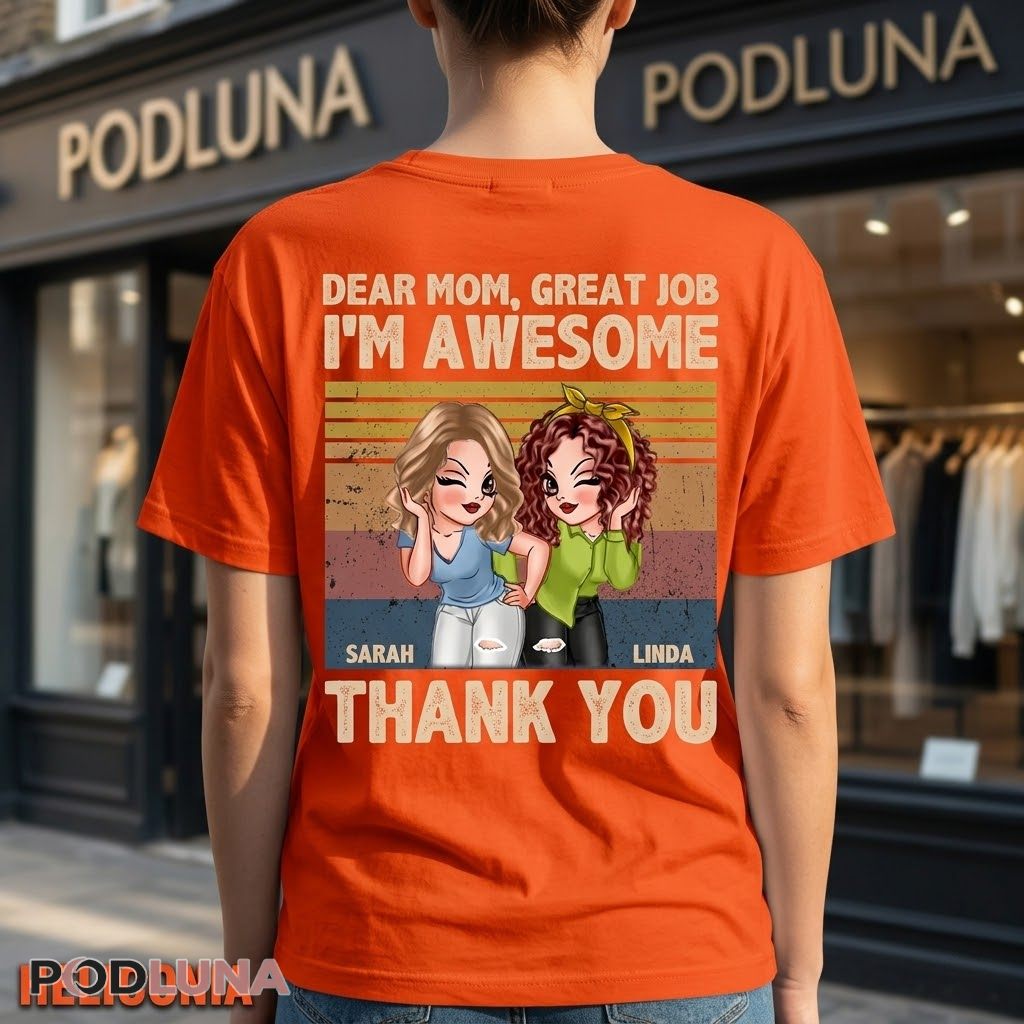 Personalized Dear Mom Great Job Im Awesome Thank You Funny Daughter T-Shirt