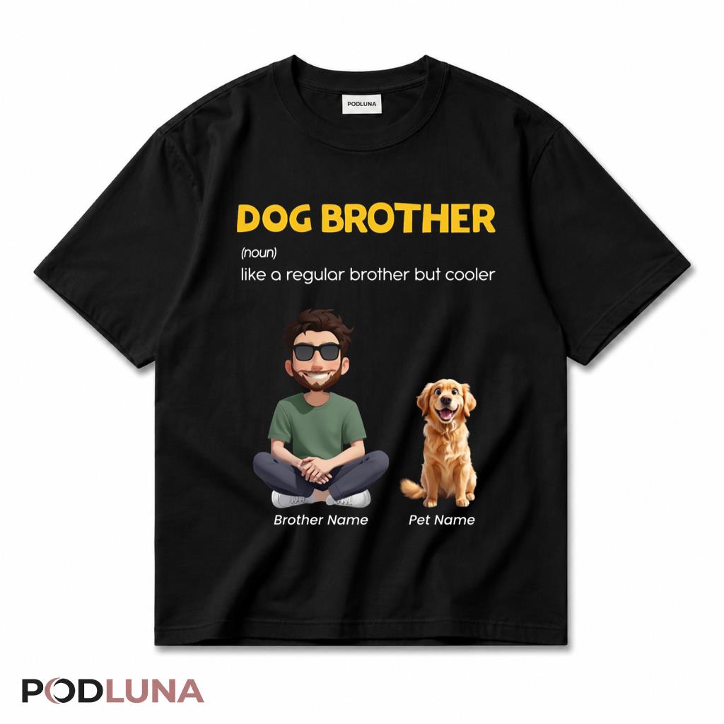 Pesonalized Dog Brother Like A Regular Brother But Cooler Funny T-Shirt