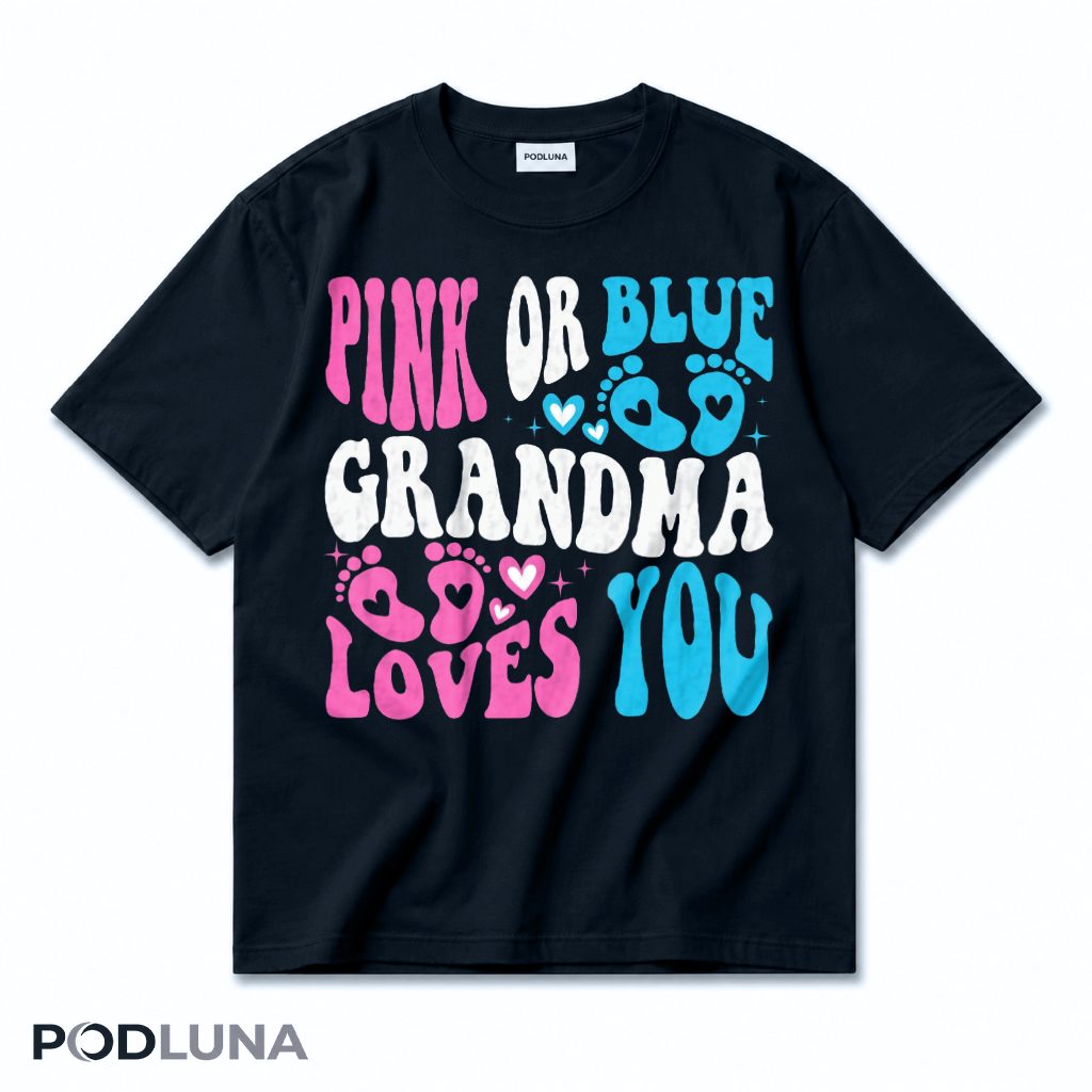 Pink Or Blue Grandma Loves You Gender Reveal T-Shirt