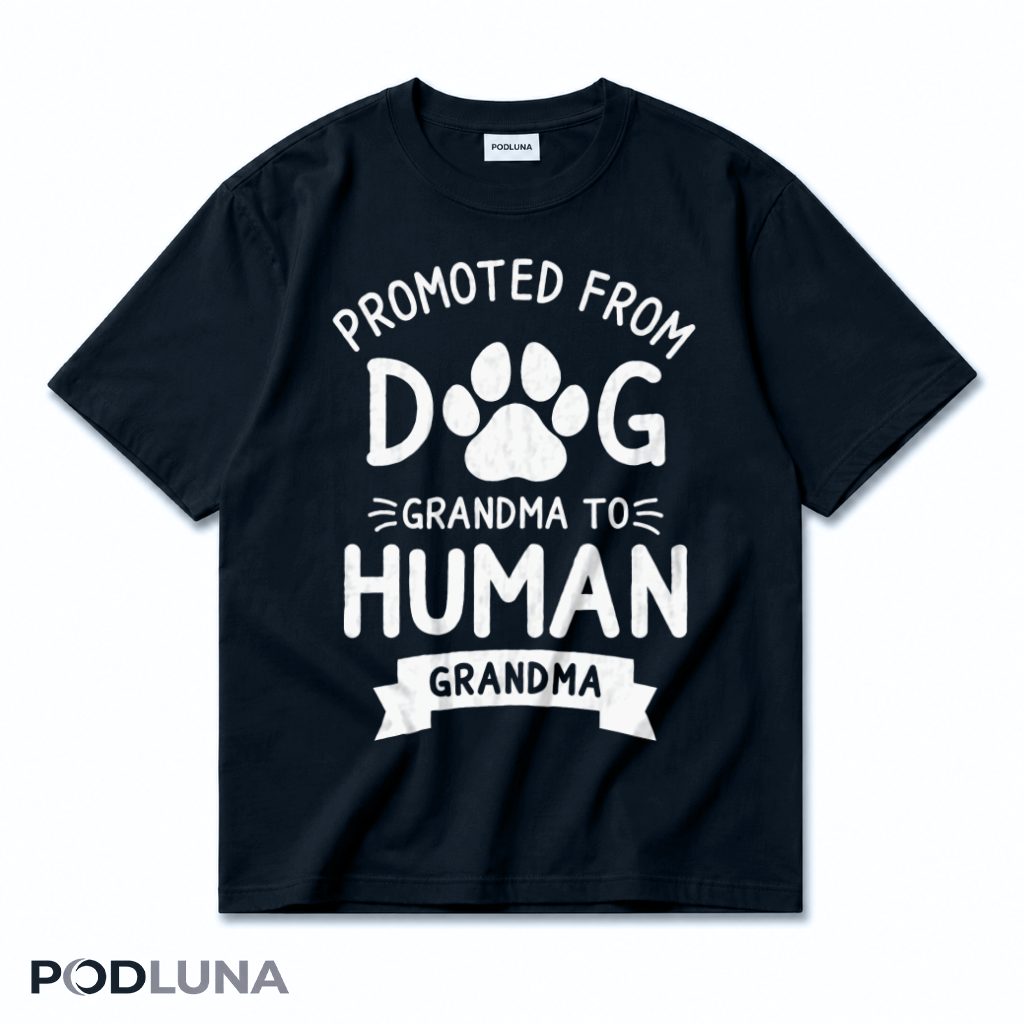 Promoted From Dog Grandma To Human Grandma Funny T-Shirt