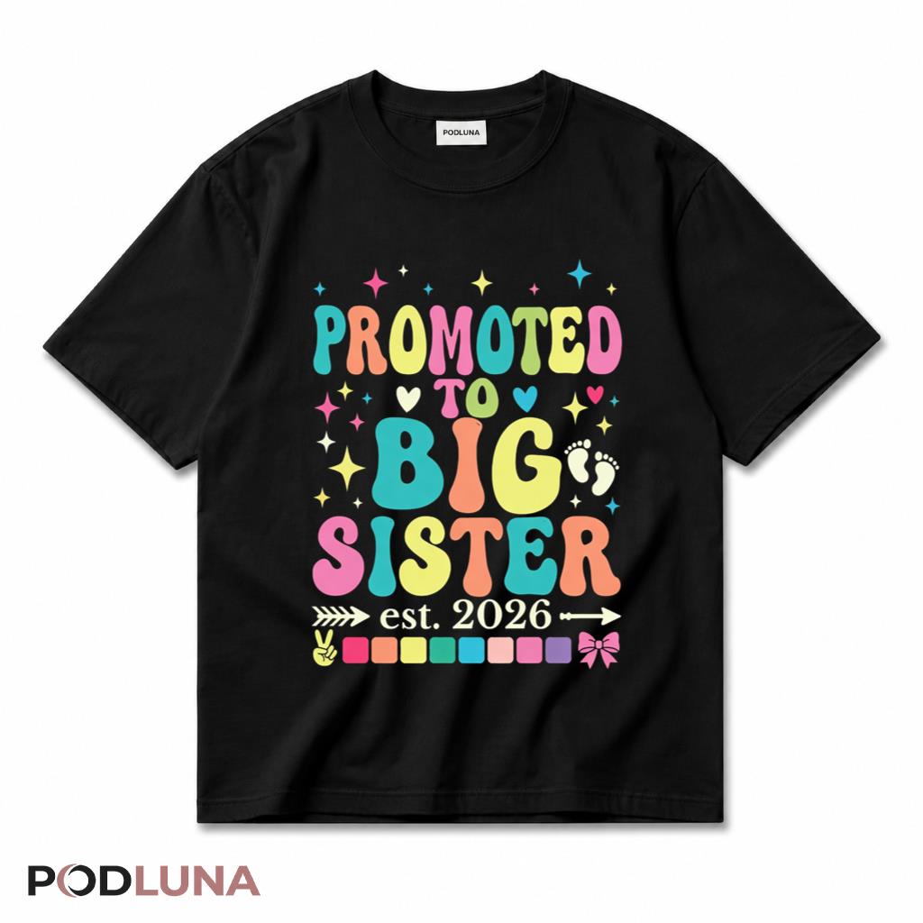 Promoted To Big Sister Est 2026 T-Shirt