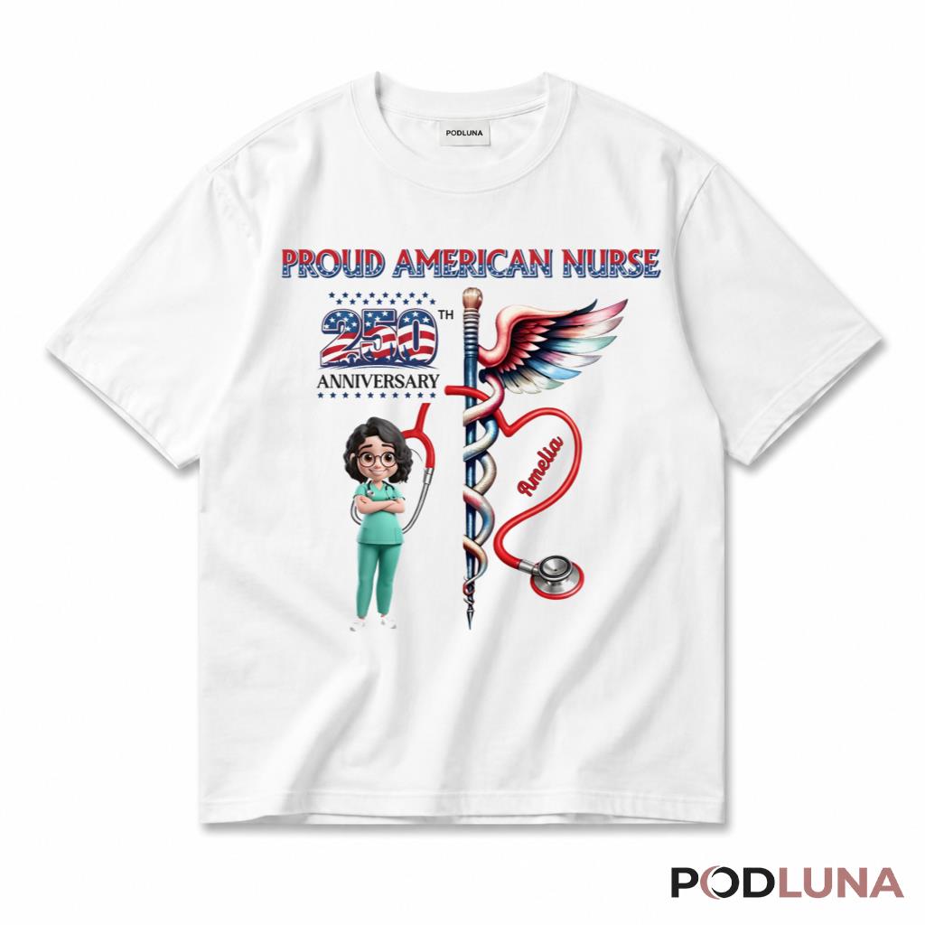 Proud American Nurse 250th Anniversary Patriotic Medical T-Shirt