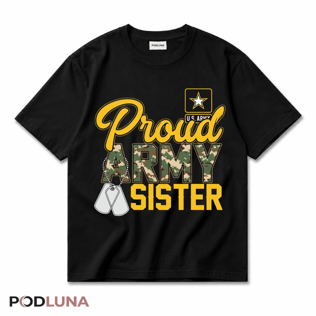Proud Army US Military Sister T-Shirt  Proud Sibling Patriotic Women Gift