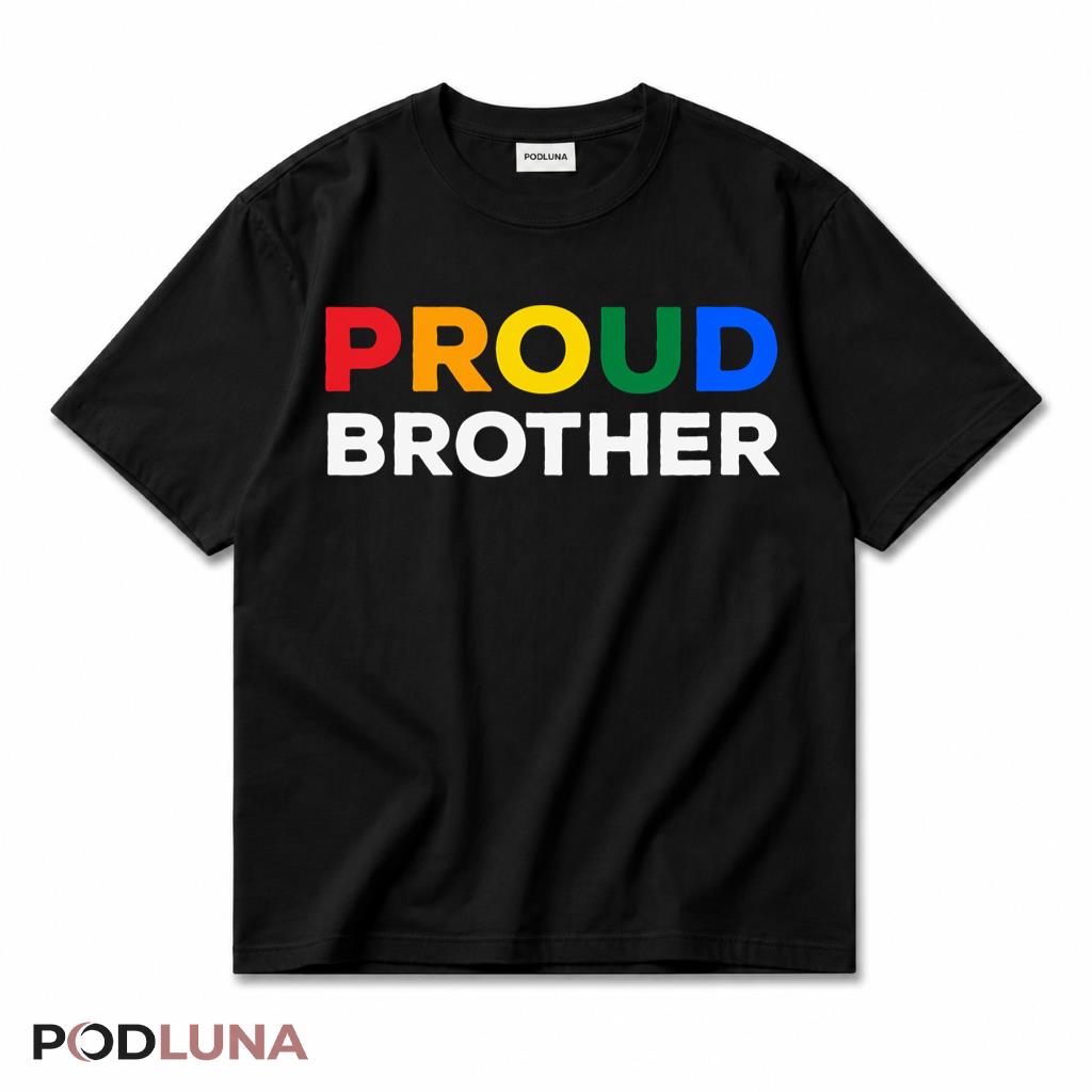 Proud Brother Rainbow LGBT Pride Month Gay Awareness Support T-Shirt