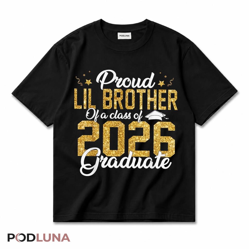 Proud Lil Brother Of A Class Of 2026 Graduate Graduation T-Shirt