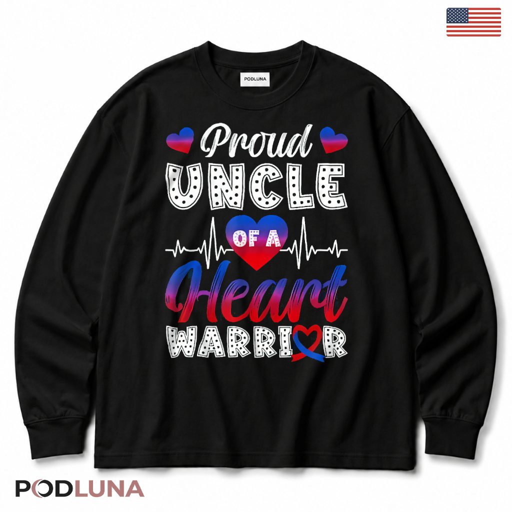 Proud Uncle Of A Heart Warrior CHD Awareness Heart Disease Support Long Sleeve Proud Uncle Of A Heart Warrior CHD Awareness Heart Disease Support Long Sleeve