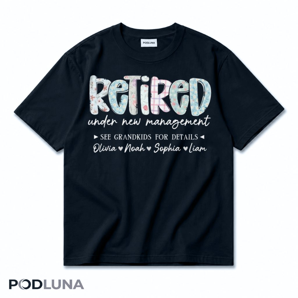 Retired Under New Management See Grandkids For Details T-Shirt