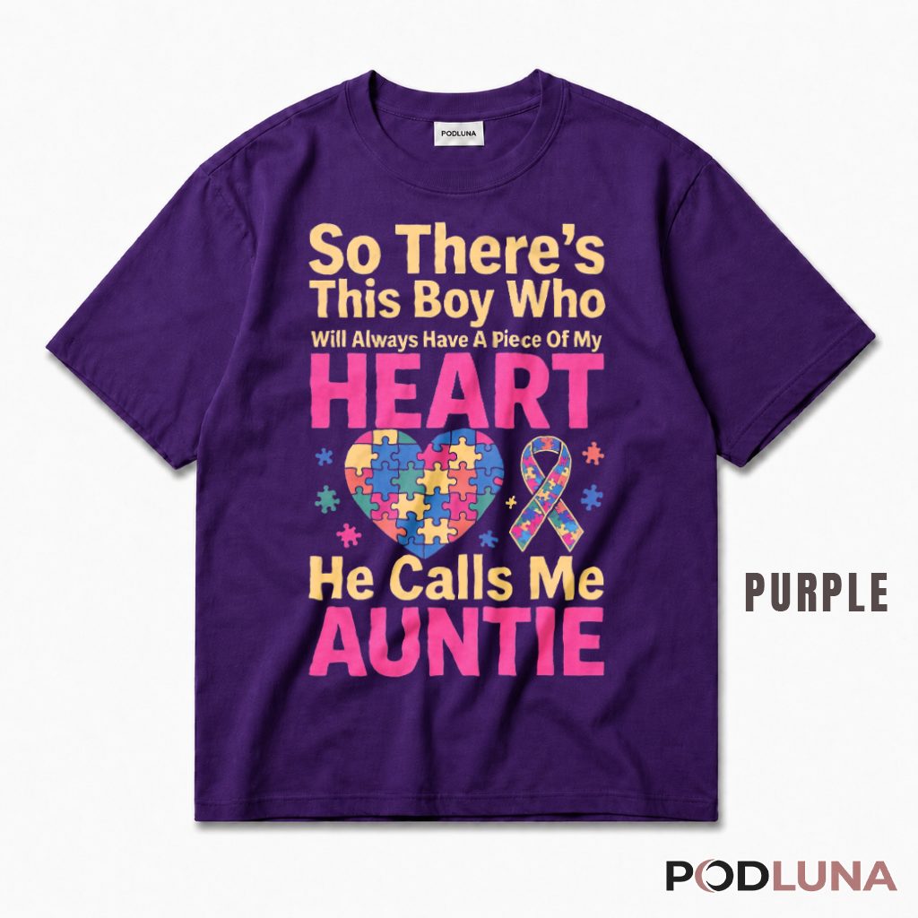 So There's This Boy Who Will Always Have A Piece Of My Heart He Calls Me Auntie Autism T-Shirt