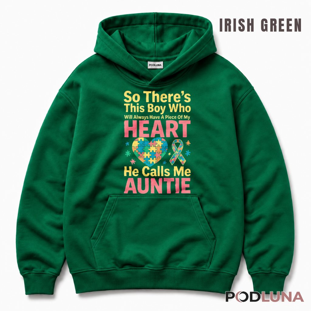 So There's This Boy Who Will Always Have A Piece Of My Heart He Calls Me Auntie Autism Hoodie So There's This Boy Who Will Always Have A Piece Of My Heart He Calls Me Auntie Autism Hoodie