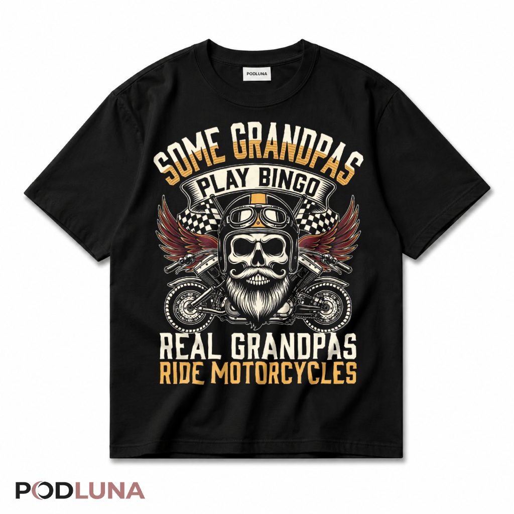Some Grandpas Play Bingo Real Grandpas Ride Motorcycles Biker Skull T-Shirt