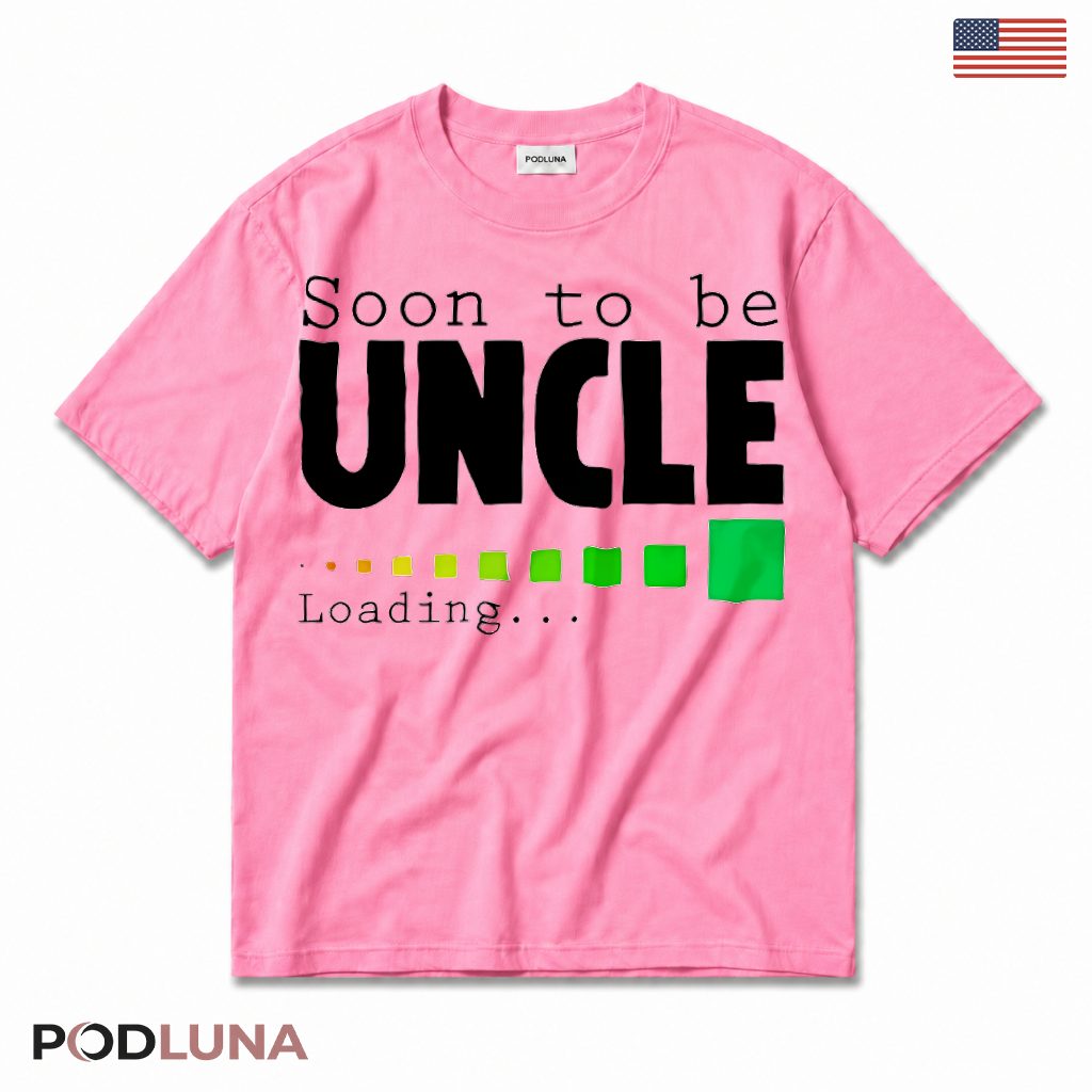 Soon To Be Uncle Loading Funny New Uncle Baby Announcement T-Shirt