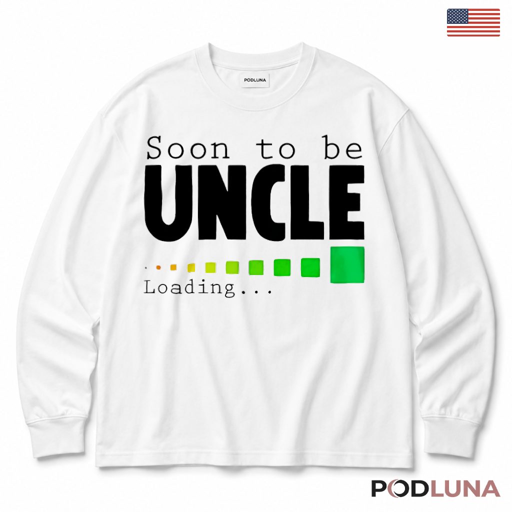 Soon To Be Uncle Loading Funny New Uncle Baby Announcement Long Sleeve Soon To Be Uncle Loading Funny New Uncle Baby Announcement Long Sleeve