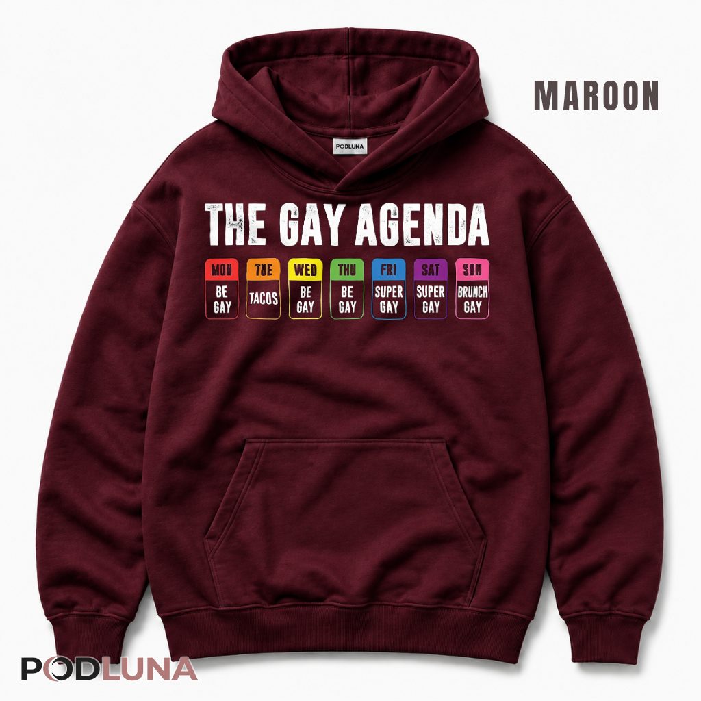 The Gay Agenda Weekly Schedule LGBT Pride Month Funny Hoodie The Gay Agenda Weekly Schedule LGBT Pride Month Funny Hoodie