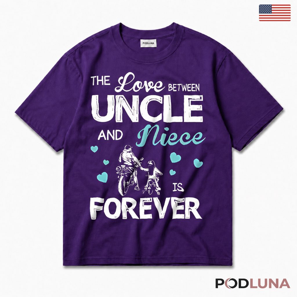 The Love Between Uncle And Niece Is Forever Motorbike T-Shirt
