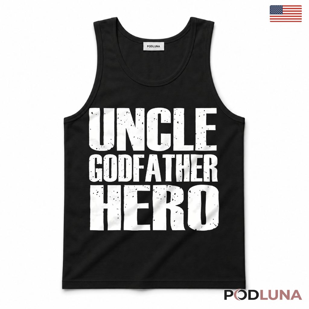 Uncle Godfather Hero Funny Tank Top Uncle Godfather Hero Funny Tank Top