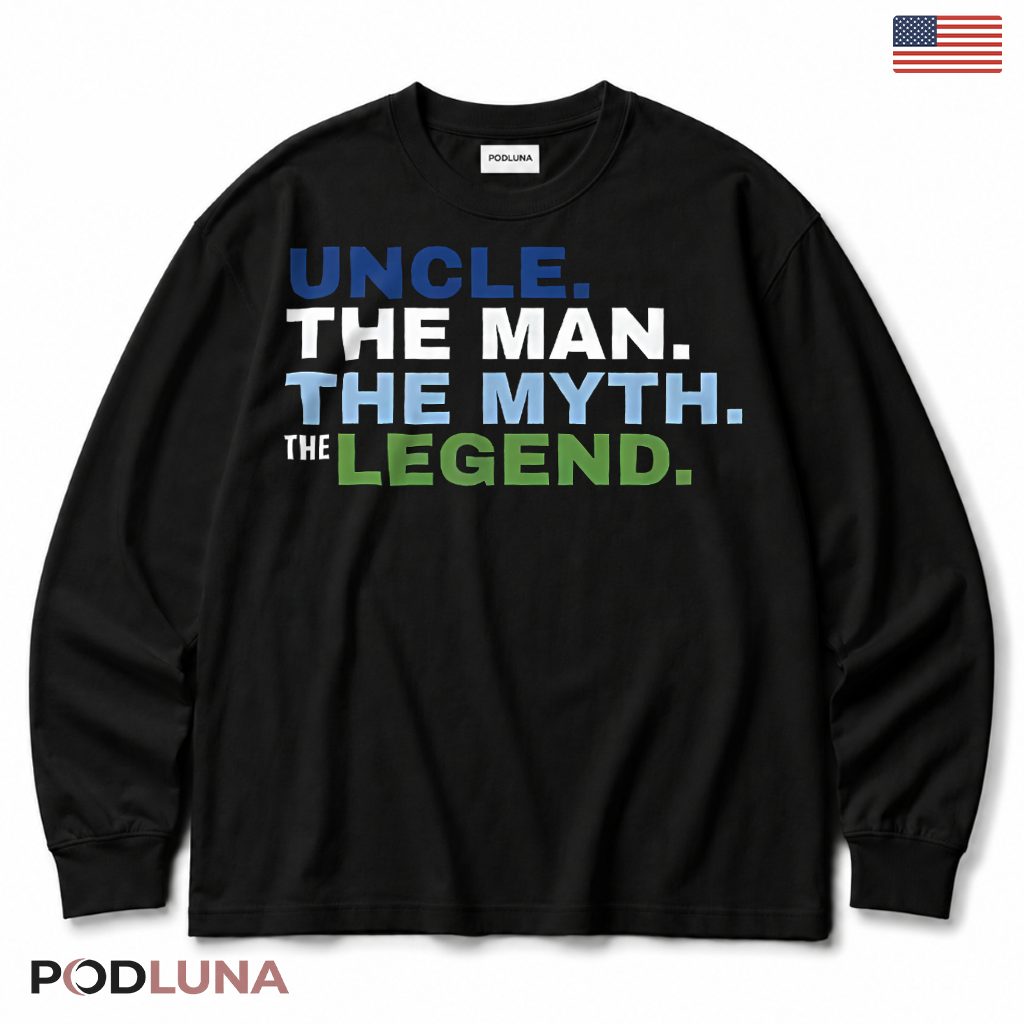 Uncle The Man The Myth The Legend Funny Long Sleeve Uncle The Man The Myth The Legend Funny Long Sleeve