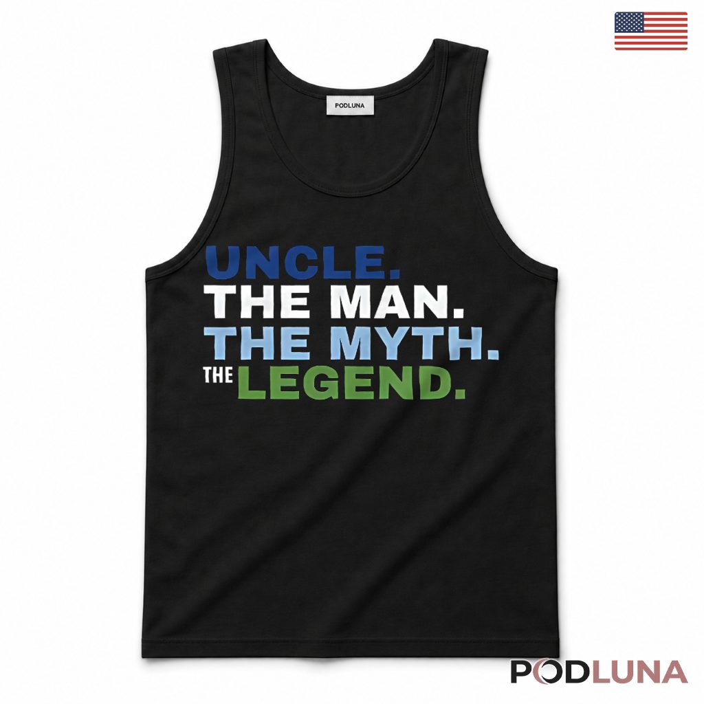 Uncle The Man The Myth The Legend Funny Tank Top Uncle The Man The Myth The Legend Funny Tank Top