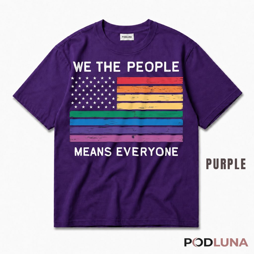 We The People Means Everyone Rainbow Flag T-Shirt