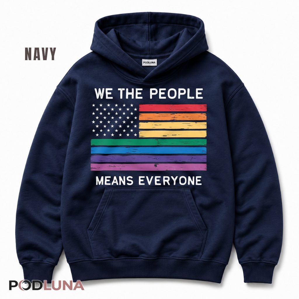 We The People Means Everyone Rainbow Flag Hoodie We The People Means Everyone Rainbow Flag Hoodie