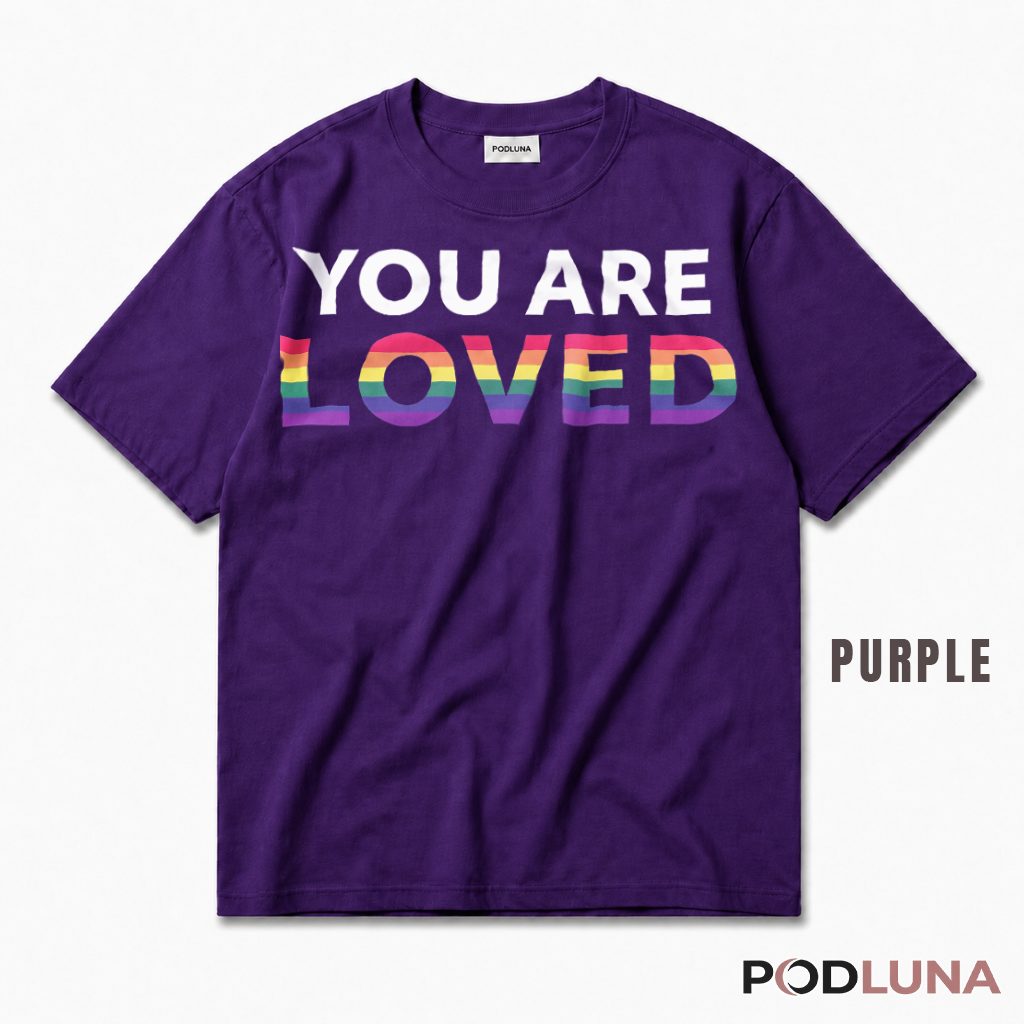 You Are Loved LGBTQ T-Shirt