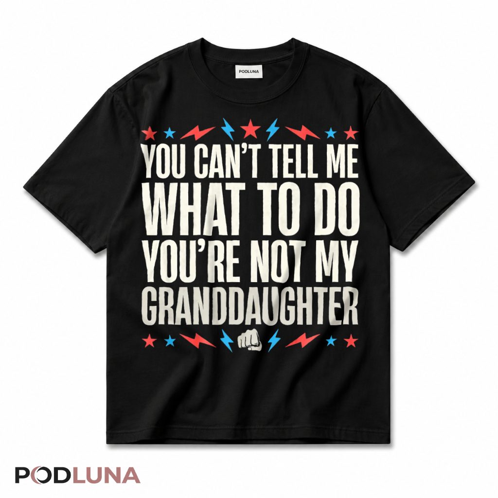 You Can't Scare Me I Have A Crazy Grandpa Grumpy Old Man Treats Me Like A Princess Shirt