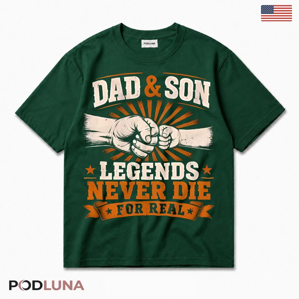 Dad And Son Legends Never Die Fist Bump Matching T-Shirt