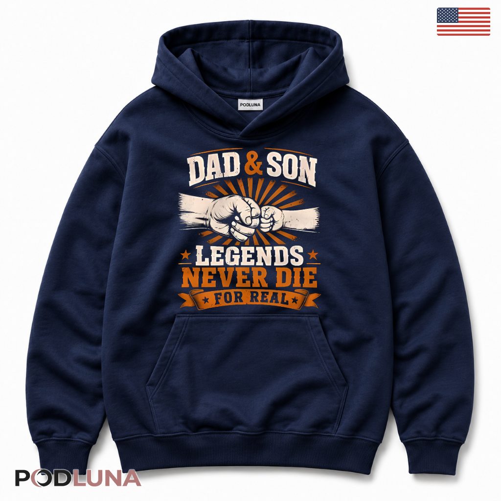 Dad And Son Legends Never Die Fist Bump Matching Hoodie Dad And Son Legends Never Die Fist Bump Matching Hoodie