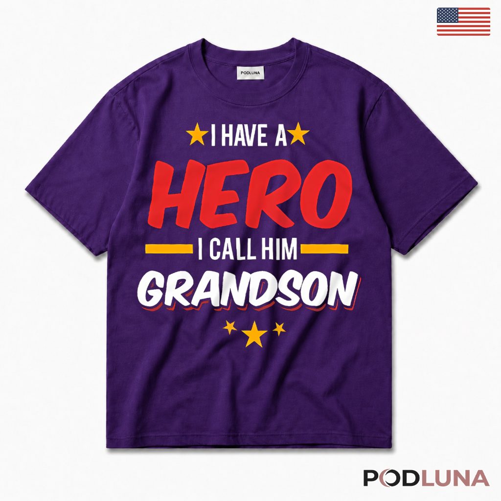 I Have A Hero I Call Him Grandson Proud Grandparent T-Shirt