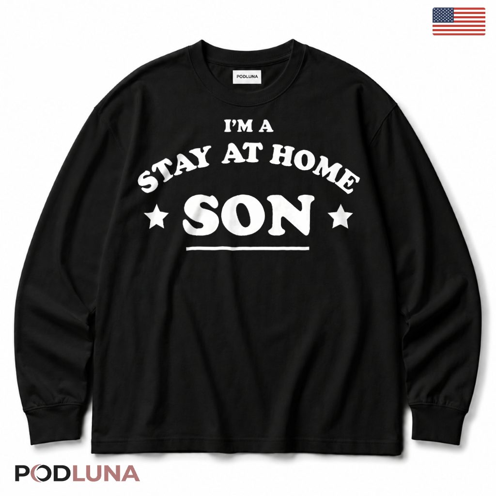 Im A Stay At Home Son Humor Vintage Long Sleeve Im A Stay At Home Son Humor Vintage Long Sleeve