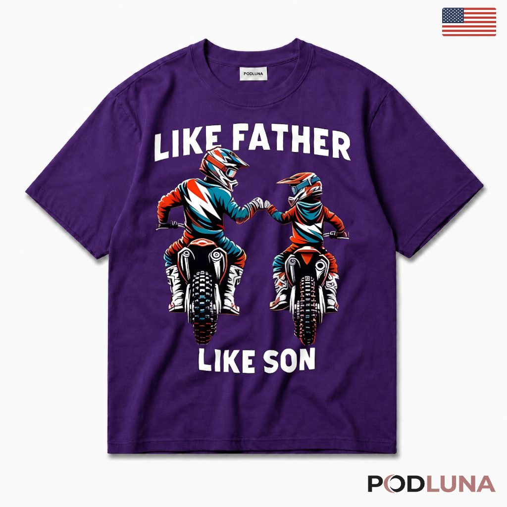Like Father Like Son Motocross Dirt Bike Riding T-Shirt