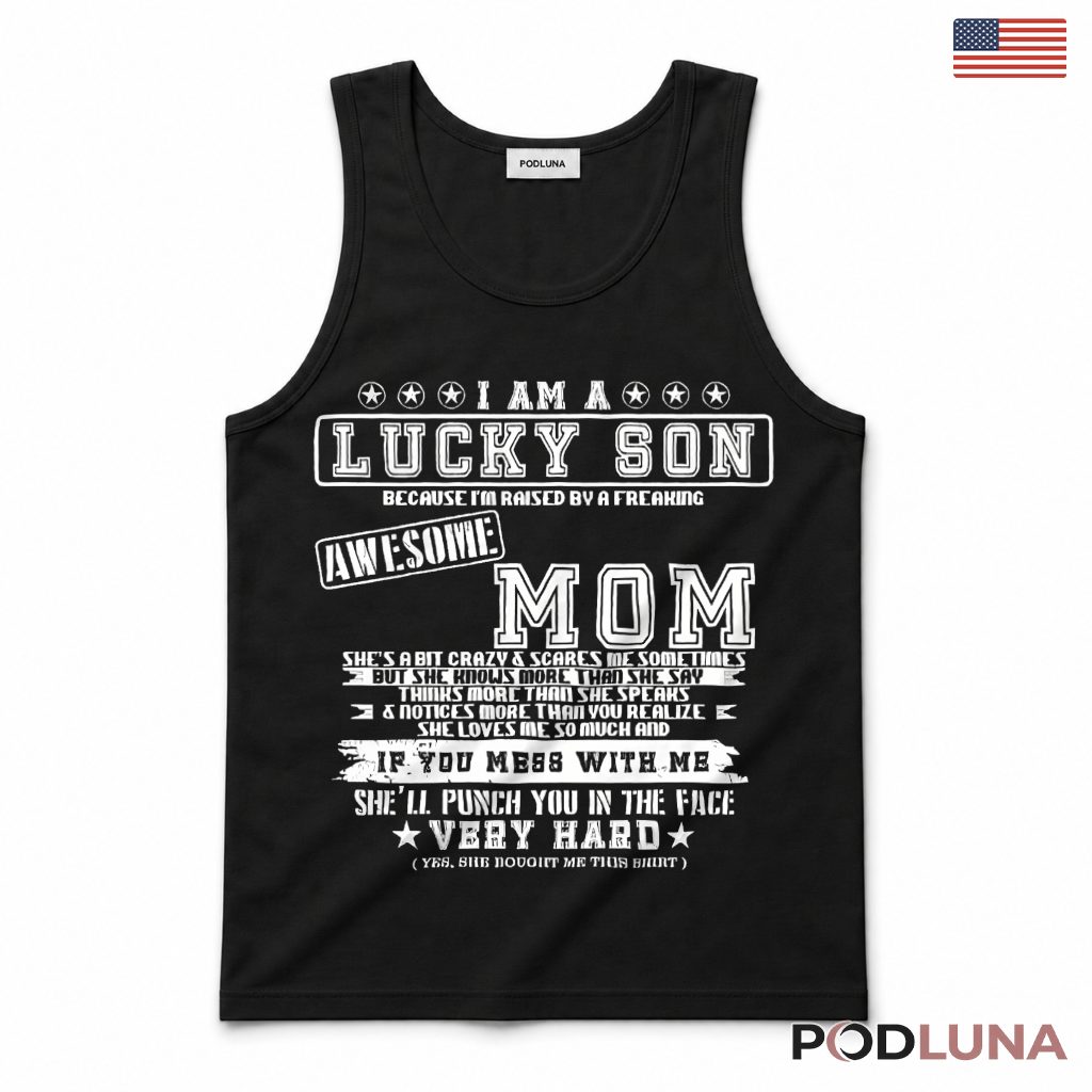 Lucky Son Raised By Awesome Mom Funny Proud Tank Top Lucky Son Raised By Awesome Mom Funny Proud Tank Top