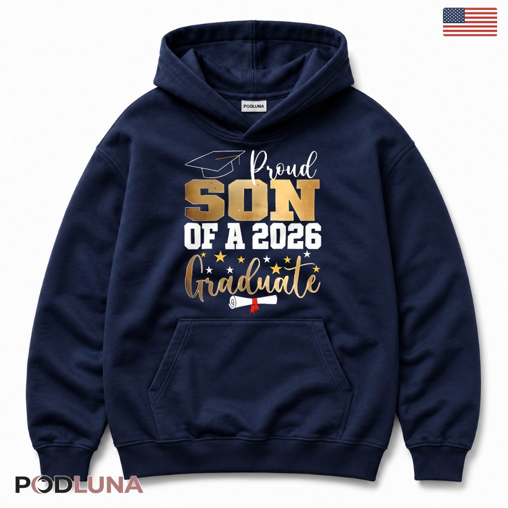 Proud Son Of A 2026 Graduate Graduation Family Hoodie Proud Son Of A 2026 Graduate Graduation Family Hoodie