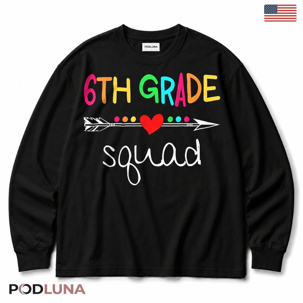 Son 6th Grade Squad Funny Teacher Student Long Sleeve Son 6th Grade Squad Funny Teacher Student Long Sleeve