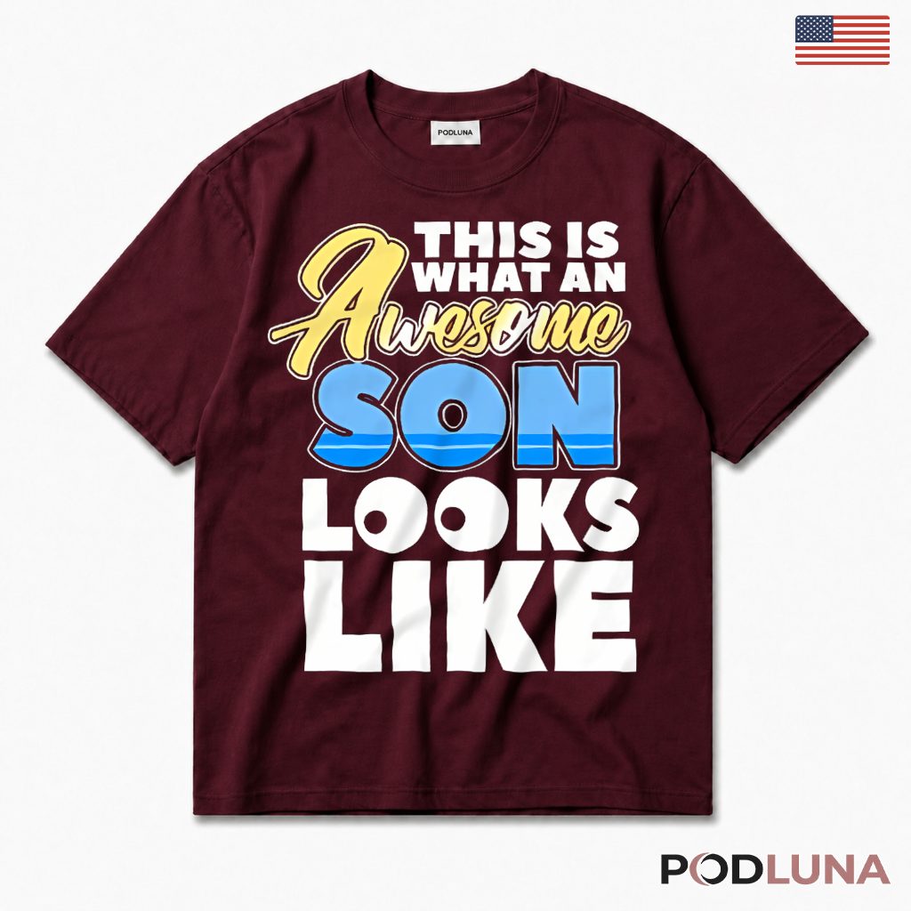 This Is What An Awesome Son Looks Like Proud T-Shirt
