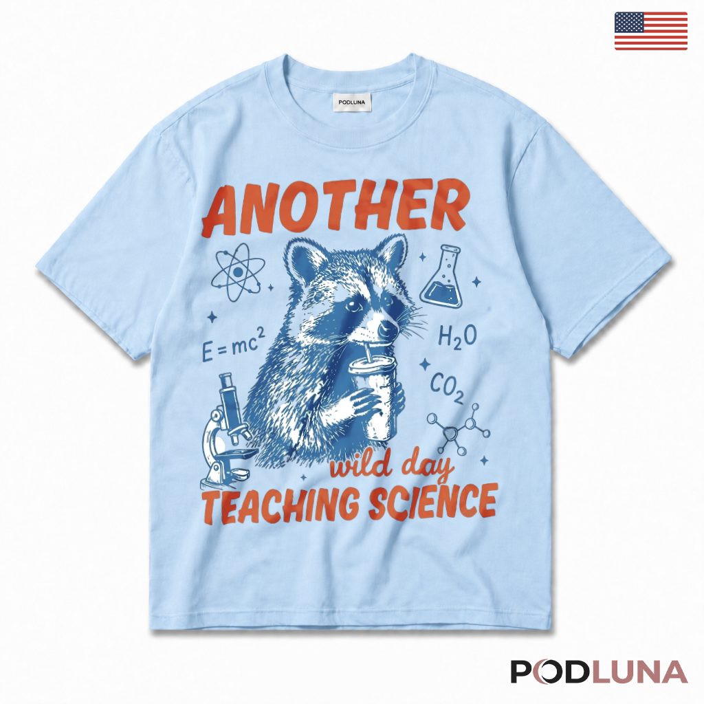 Another Wild Day Teaching Science Raccoon T-Shirt Science Teacher Present