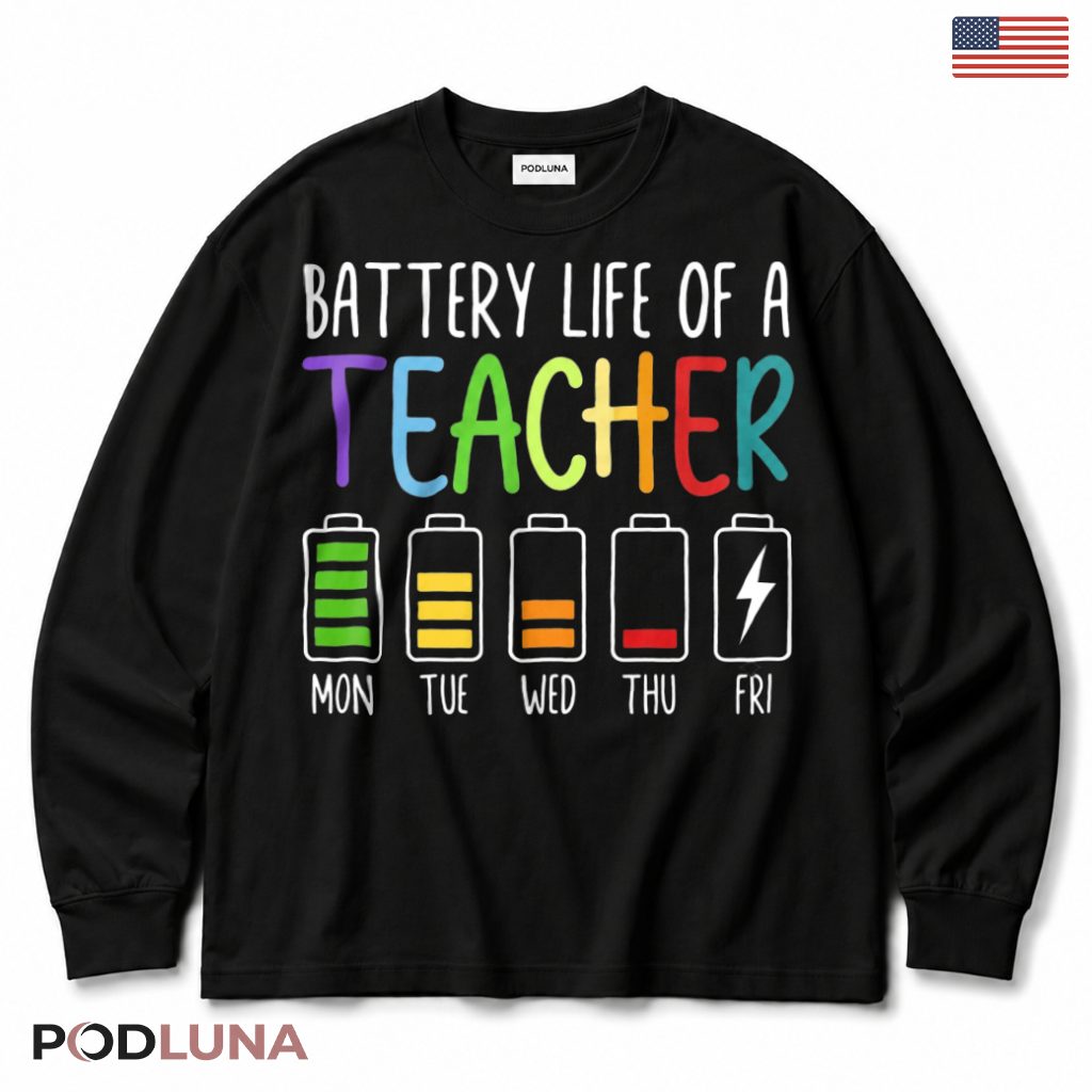Battery Life Of A Teacher Funny Weekly Long Sleeve Teacher Present Battery Life Of A Teacher Funny Weekly Long Sleeve Teacher Present