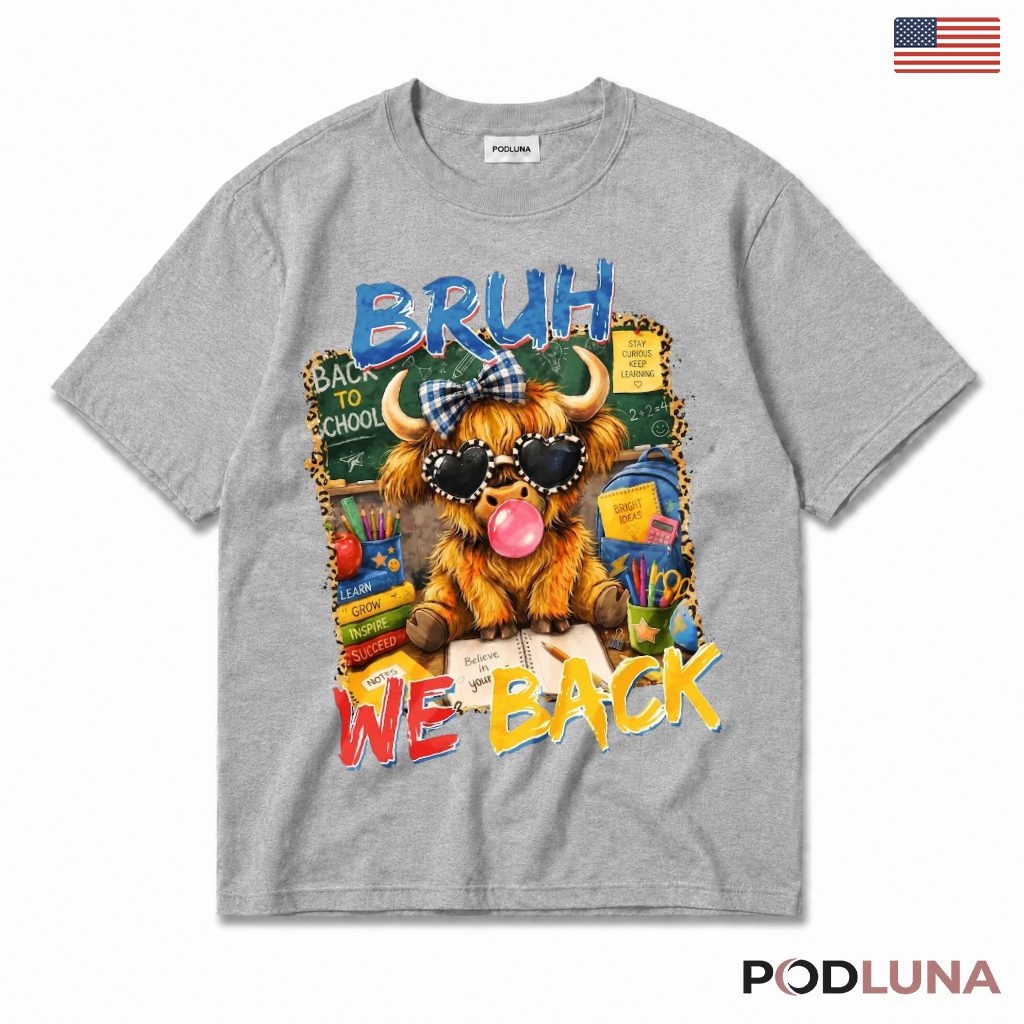 Bruh We Back Highland Cow Back To School T-Shirt Student Present
