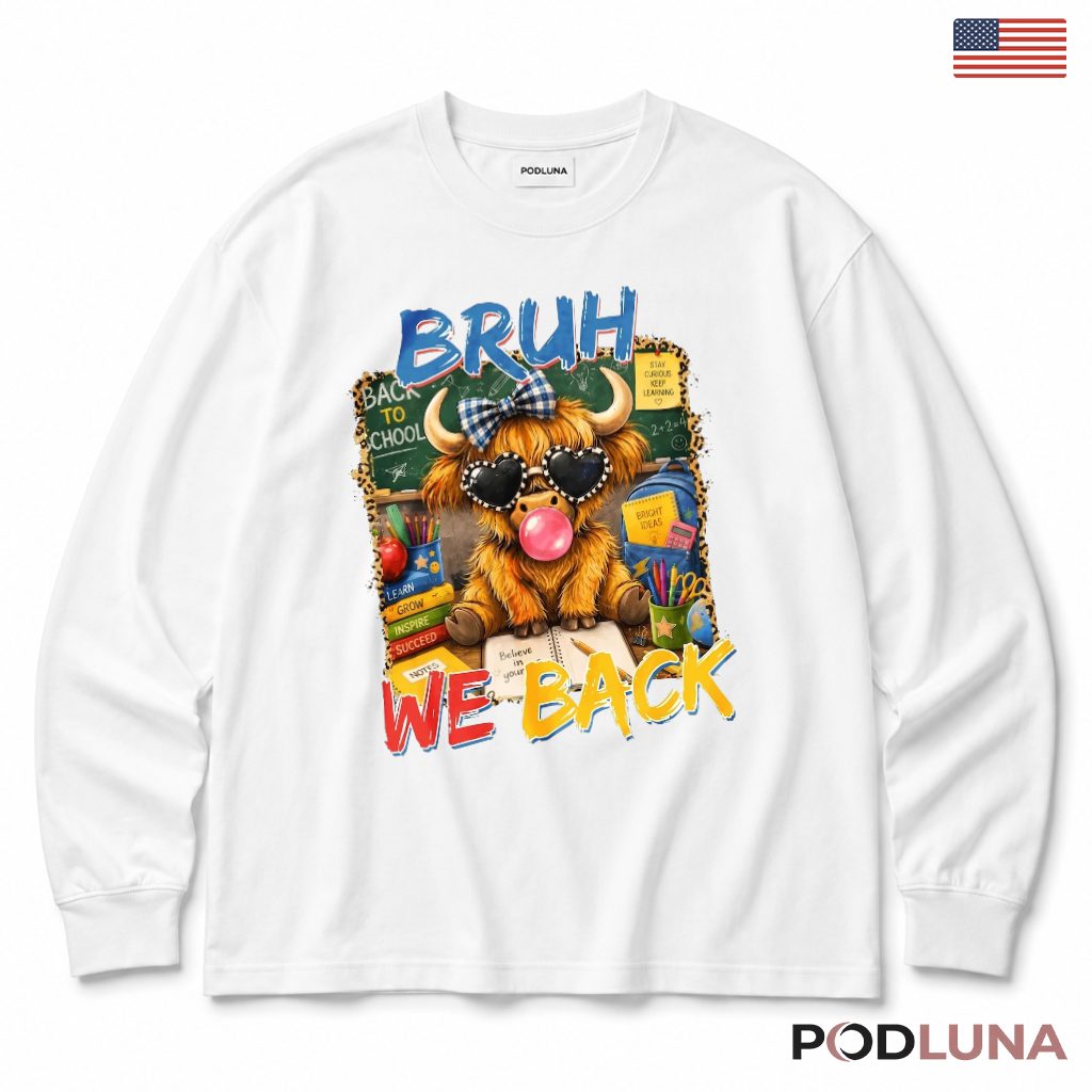 Bruh We Back Highland Cow Back To School Long Sleeve Student Present Bruh We Back Highland Cow Back To School Long Sleeve Student Present