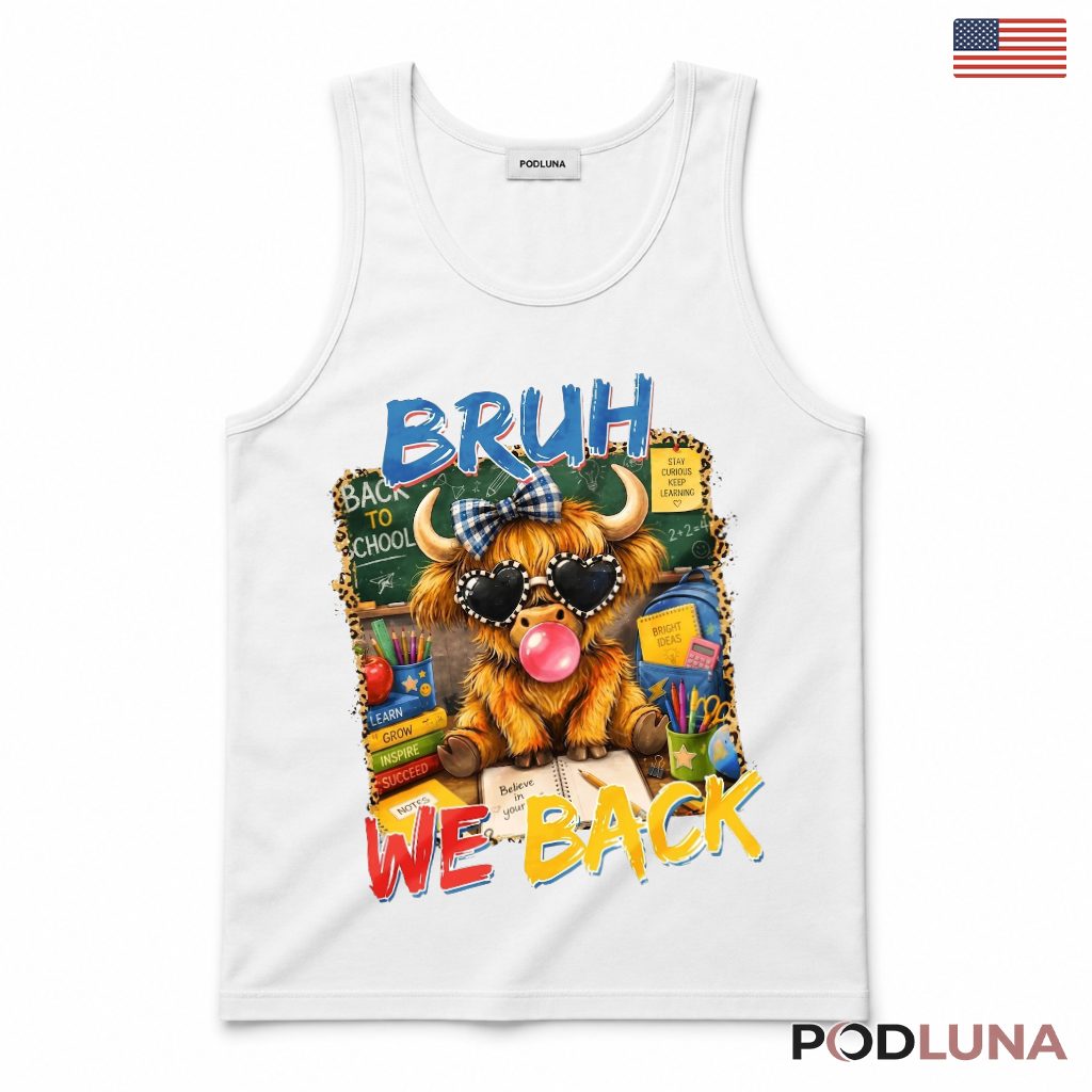 Bruh We Back Highland Cow Back To School Tank Top Student Present Bruh We Back Highland Cow Back To School Tank Top Student Present