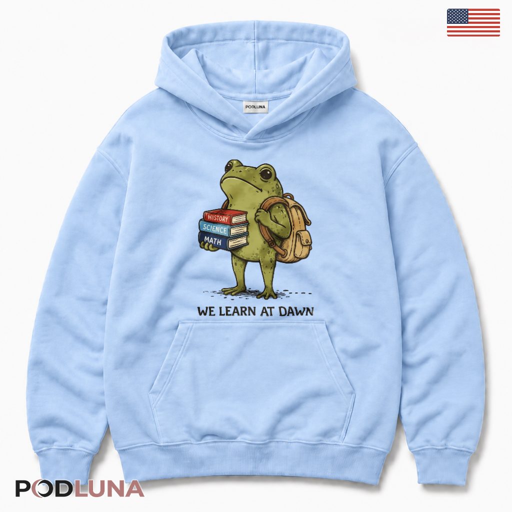 Frog Teacher Hoodie We Learn At Dawn Frog Teacher Hoodie We Learn At Dawn