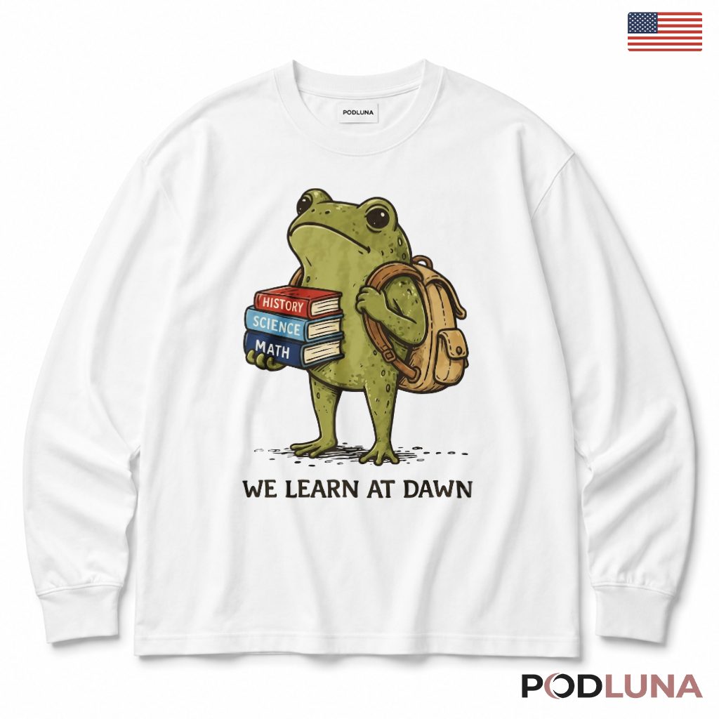 Frog Teacher Long Sleeve We Learn At Dawn Frog Teacher Long Sleeve We Learn At Dawn