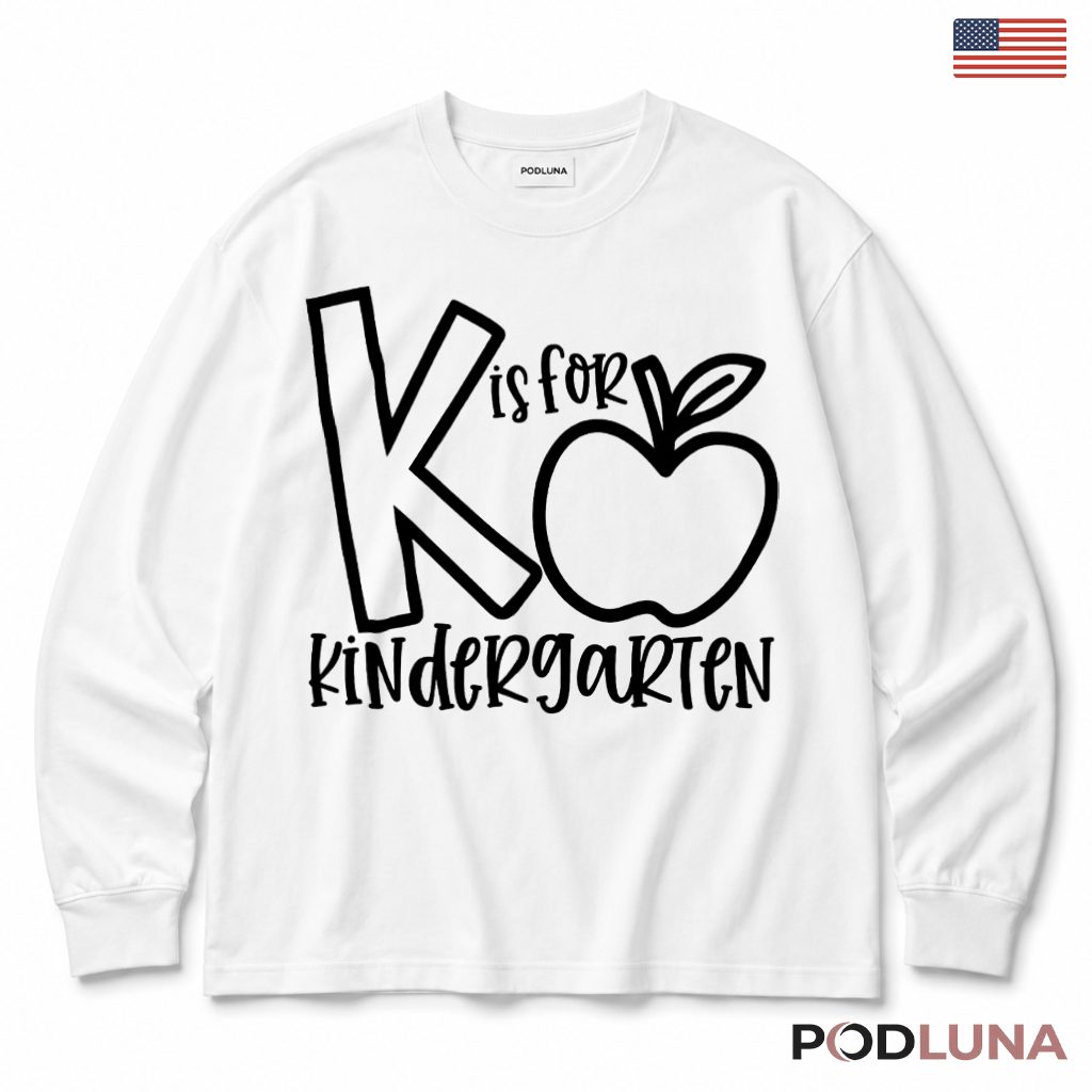 K Is For Kindergarten Apple Long Sleeve Kindergartner Back To School Gift K Is For Kindergarten Apple Long Sleeve Kindergartner Back To School Gift