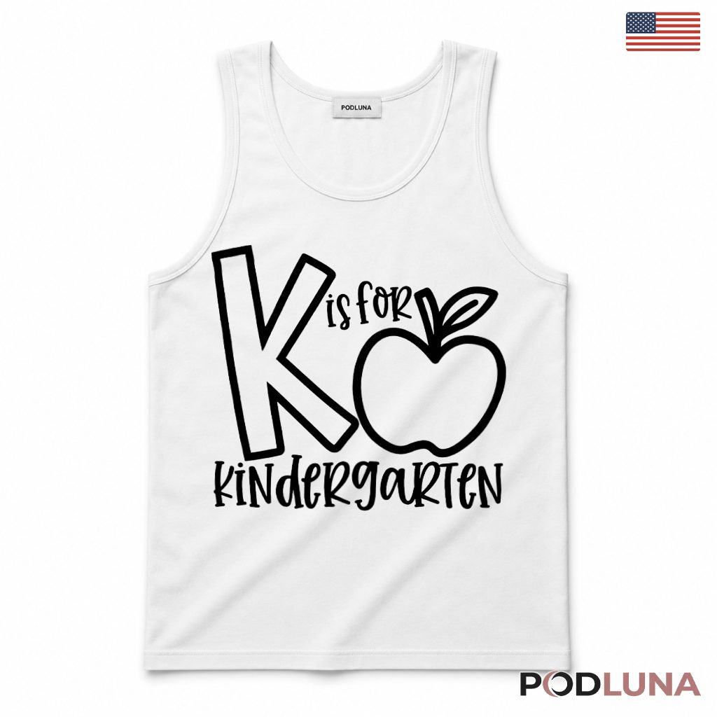 K Is For Kindergarten Apple Tank Top Kindergartner Back To School Gift K Is For Kindergarten Apple Tank Top Kindergartner Back To School Gift