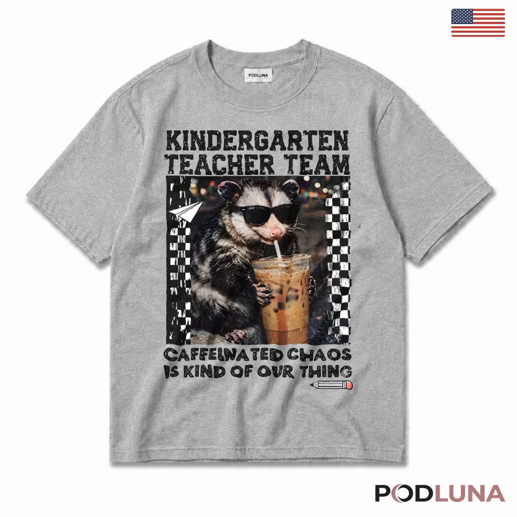 Kindergarten Teacher Team Opossum T-Shirt Caffeinated Teacher Gift