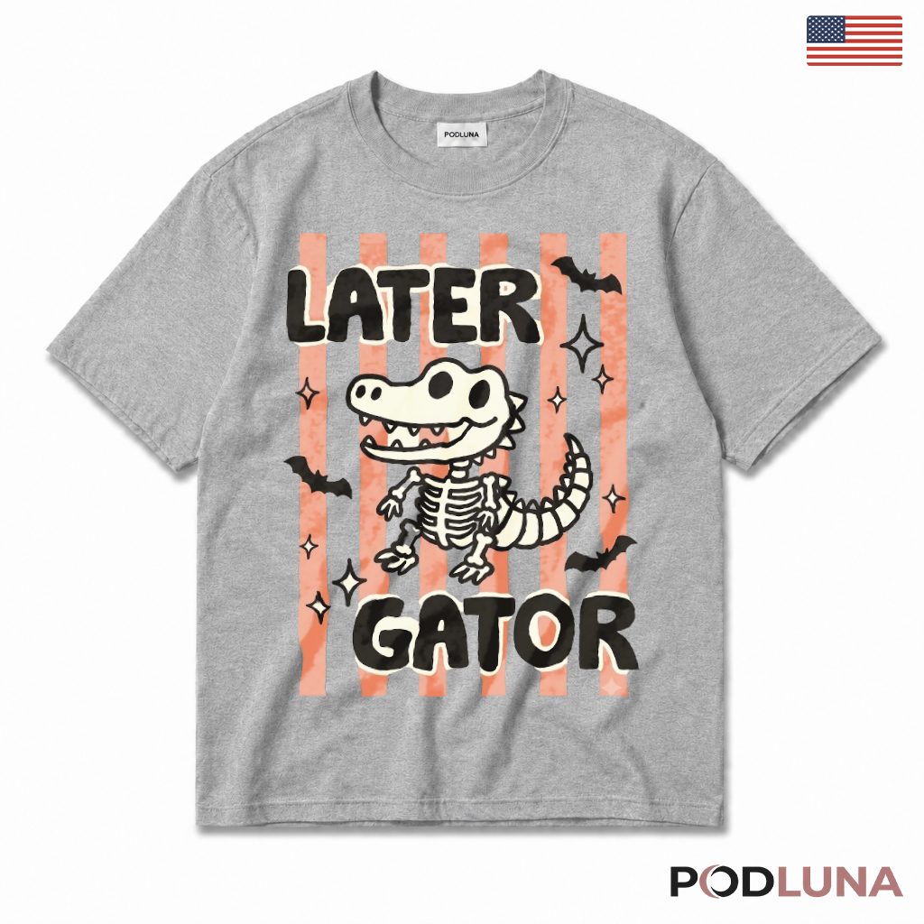 Later Gator Skeleton Halloween T-Shirt