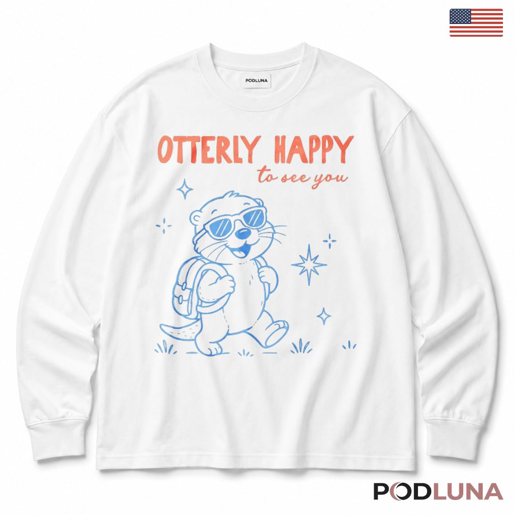 Otterly Happy To See You Otter Backpack Long Sleeve Kids Present Otterly Happy To See You Otter Backpack Long Sleeve Kids Present