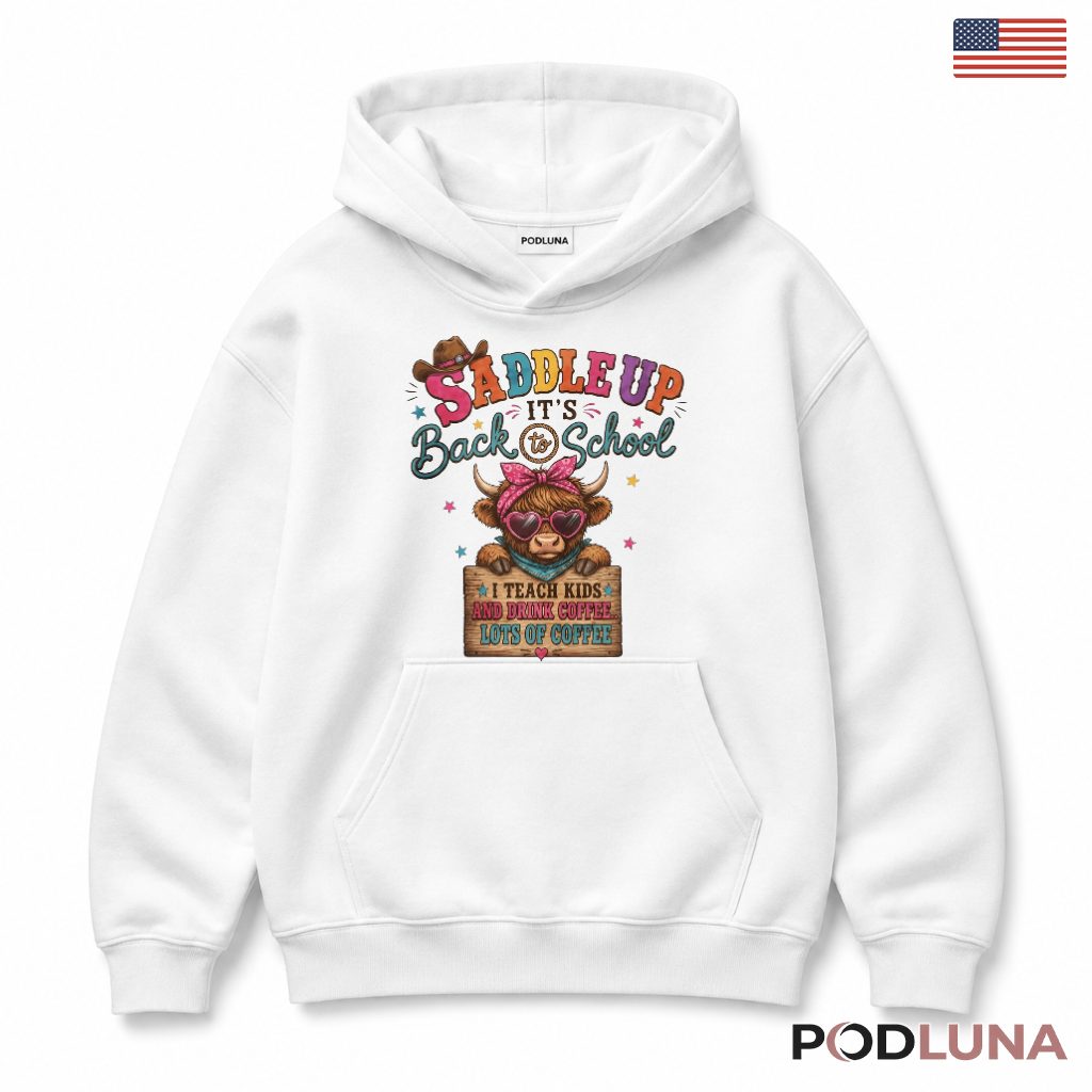 Saddle Up It's Back To School Highland Cow Hoodie Teacher Present Saddle Up It's Back To School Highland Cow Hoodie Teacher Present